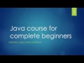 Java Course for Complete Beginners - Hello world 2017