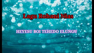 lagu rohani nias heyesu boi tehedo elungu