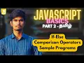 Javascript ES6 If-Else Comparison operators Sample programs Javascript playlist in Tamil 2024