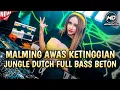 Download Lagu MALAM MINGGU AWAS KETINGGIAN‼️JUNGLE DUTCH TERBARU 2024 FULL BASS BETON