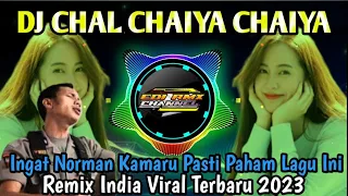 Download DJ INDIA CHAL CHAIYA CHAIYA REMIX TIKTOK VIRAL INDIA TERBARU 2023 FULL BASS PASTI BANYAK YANG HAFAL MP3