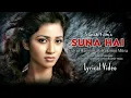 Suna Hai (Female Version) Lyrics - Sanak | Shreya Ghoshal | Vidyut J, Rukmini M | Jeet G | Rashmi V