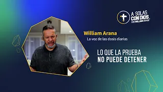A solas con Dios con William Arana l Lo que la prueba no puede detener l 2 de Septiembre 2026