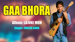 gaa bhora boyokhor zubeen garg assamese lyrical video song lajuki mon