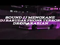 Download Lagu DJ BARUDAK PHONK TERROR X DROP ARABIAN JJ MENGKANE (V2)