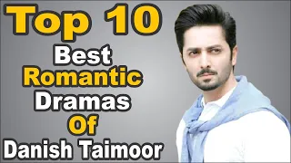 top 10 best romantic dramas of danish taimoor the house of entertainment