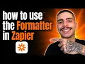 HOW TO USE THE FORMATTER IN ZAPIER STEP-BY-STEP GUIDE 2026