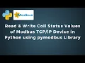 Read Write Coil Status Values of Modbus Device in Python using pymodbus Library IoT