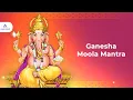 Download Lagu Ganesha Moola Mantra for Protection from Negative Forces | Ganesha Beej Mantra
