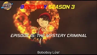 Vietsub Engdub Boboiboy Season 3 Episode 15 - The Mystery Criminal