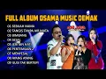 Download Lagu FULL ALBUM OSAMA MUSIK - ANIJAYA AUDIO LIVE - NOVAL PRODUCTION