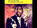 Hey Little Girl - Dee Clark