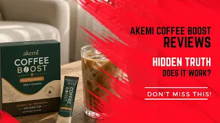 Akemi Coffee Boost Reviews: Hidden TRUTH about Akemi Coffee Boost | Is It Actually Worth Buying?