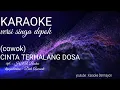 Download Lagu CINTA TERHALANG DOSA - DIDI ASWANDI - KARAOKE