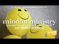 Mindful Ministry ft Nancy Alvarez Leadership 360 S2E3