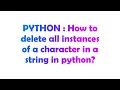 PYTHON How to delete all instances of a character in a string in python