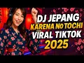 Download Lagu DJ JEPANG KARENA  NO TOCHI VIRAL TIK TOK 2025
