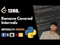Remove Covered Intervals Leet code 1288 Theory explained Python code
