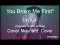 Download Lagu Conor Maynard Cover ~  You Broke Me First  (originally by Tate McRae)~ (Lyrics)