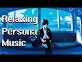 Lagu Relaxing Persona Music