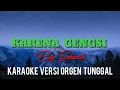 Download Lagu KARENA GENGSI (Elvy Sukaesih) KARAOKE VERSI ORGEN TUNGGAL  (ROMLIH KORG TANGERANG)