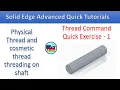 Thread Command In Solid Edge Quick Exercise - 2 How To use Thread Command in Solid Edge