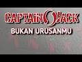 Download Lagu Captain Jack - BUKAN URUSANMU lirik (Lyrics Video)