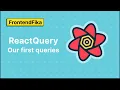 ReactQuery - Our First Queries