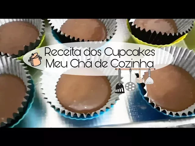 RECEITA DOS CUPCAKES E BRIGADEIRO CHÁ DE COZINHA