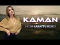 Kaman - Fatih Karaytu Remix (Yeni 2022)Azeri Music
