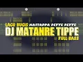 Download Lagu DJ MATANRE TIPPE - DJ BUGIS ANCHA MAHENDRA VIRAL TIKTOK TERBARU 2024