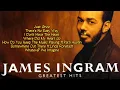 Download Lagu JAMES INGRAM | GREATEST LOVE SONGS