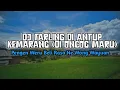 Download Lagu DJ TARLING DI ANTUP KEMARANG,DIONCOG MARU (BOOTLEG) Arif Paleepi