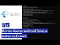 Fix flutter doctor android license status unknown Android Studio SDK