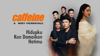 Caffeine x Widy Vierratale - Hidupku Kan Damaikan Hatimu