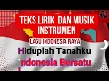 Download Lagu LAGU INDONESIA RAYA KARAOKE 2022 TEKS LIRIK  DAN MUSIK INSTRUMEN | INTRO TEXT TANPA VOKAL