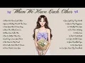 Download Lagu When We Have Each Other🌸Songs Playlist🌻Heartfelt Pop Love Song🍃Official Music Video🍁Song Lyrics