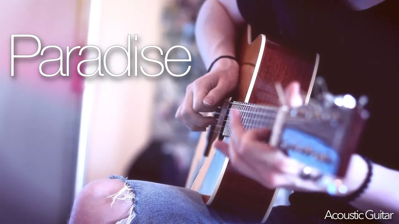 Coldplay - Paradise - Fingerstyle Guitar Cover Coldplay - Paradise - Fingerstyle Guitar Cover