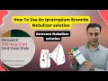How to Use an Ipratropium Bromide Nebulizer Solution - Step-by-Step Guide