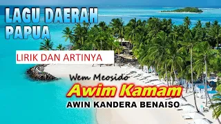 lagu daerah biak papua awin kandera benaiso lirik dan artinya