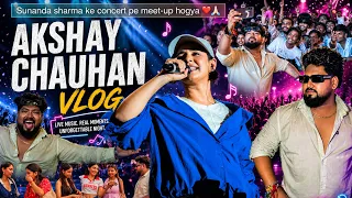 Sunanda sharma ke concert mai apna meet-up hogya🙏🏻❤️|| vlog|| Akshay Chauhan || sunanda sharma|| 