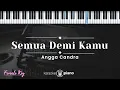 Download Lagu Semua Demi Kamu - Angga Candra (KARAOKE PIANO - FEMALE KEY)