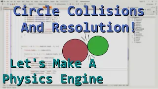 Circle Collisions and Resolution - Let s Make a Physics Engine 03