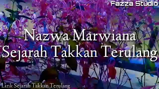 Download Sejarah Takkan Terulang - Nazwa Marwiana [ Lirik ] MP3