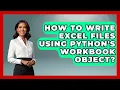 How To Write Excel Files Using Python s Workbook Object - Python Code School