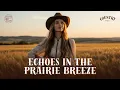 Echoes in the Prairie Breeze – Traditional Country 60s
