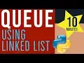 QUEUE Implementation using Linked List Python in 10 minutes
