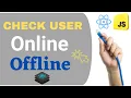 How to check User online or offline Real Time User Connection Monitoring in React