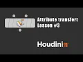 SideFX Houdini Attribute Transfert Example - Part 3