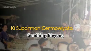 Download Gendhing Gleyong - iringan kondur kedhaton | Ki Suparman Cermowiyata MP3